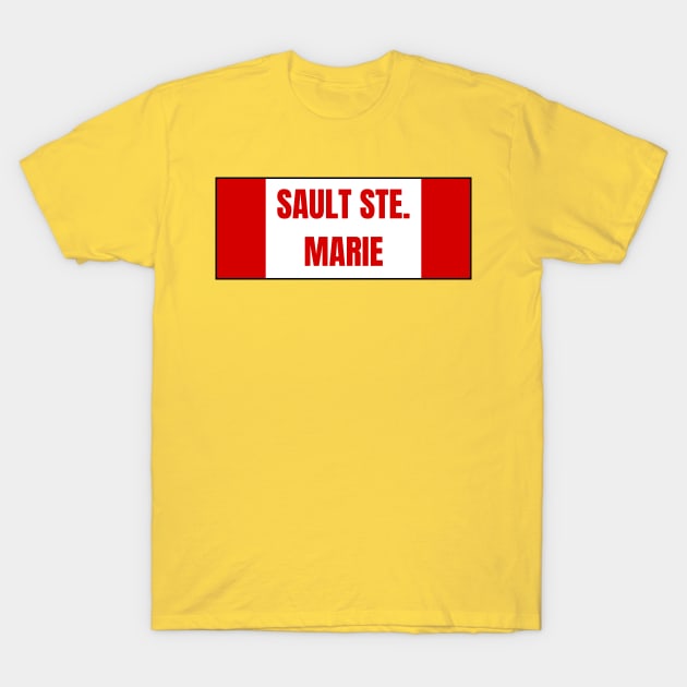 Sault Ste. Marie City in Canadian Flag Colors T-Shirt by aybe7elf